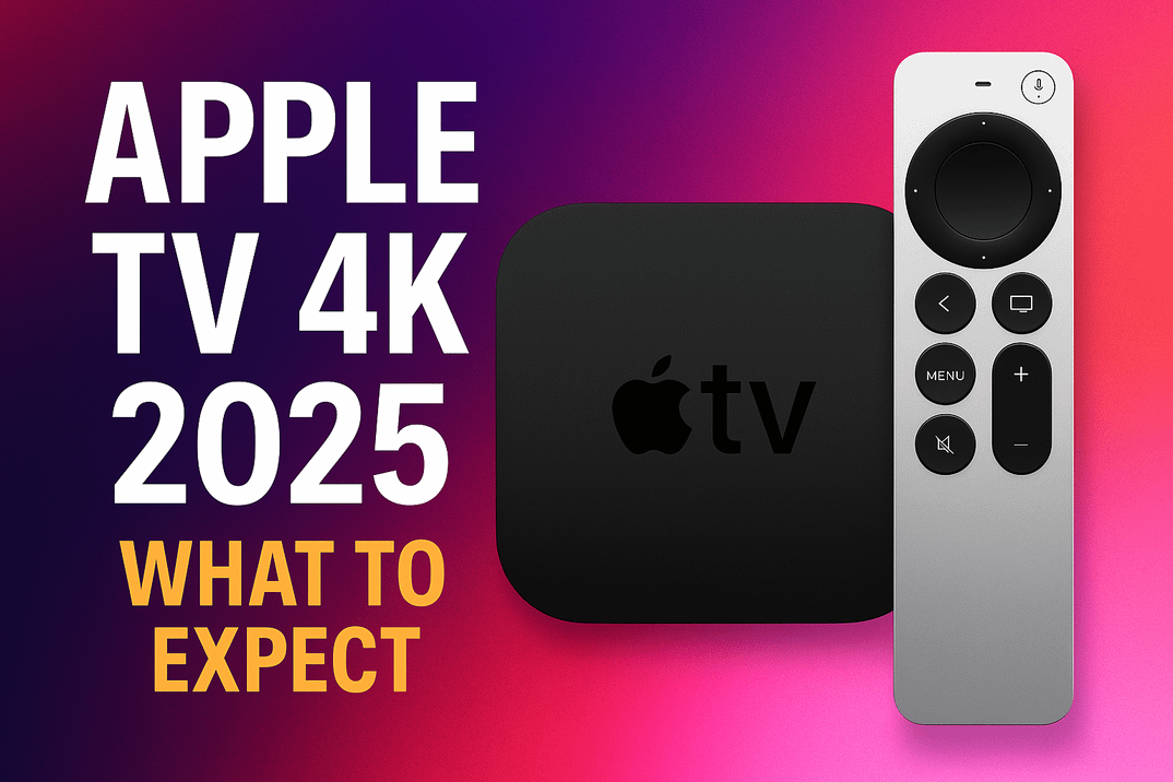 Apple TV 4K 2025: What to Expect From Apple's Next Streaming